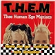 T.H.E.M Thee Human Ego Maniacs - Here We Go / Voices / Sex Shooter