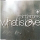 Saint James - What Is Love