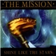 The Mission - Shine Like The Stars