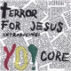 Terror For Jesus - Introducing: Yo Core!