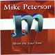 Mike Peterson - Show Me Your Love