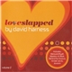 David Harness - Loveslapped - Volume 2