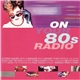 Various - On Your 80s Radio